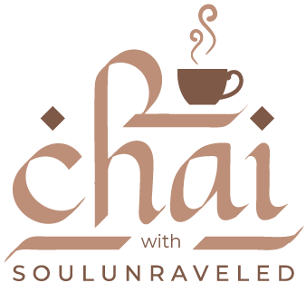 Chai with Soulunraveled